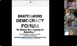 Brattleboro Democracy Forum: Is There Democracy In America? 7/6/21