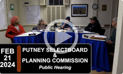 Putney Selectboard: Putney SB & Planning Commission Public Hearing 2/21/24
