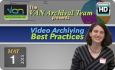 Video Archiving Best Practices: VAN Archival Team Breakout 5/1/15