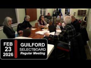 Guilford Selectboard Mtg 2/23/26