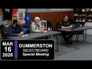 Dummerston Special Selectboard Mtg 3/16/26