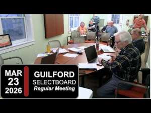 Guilford Selectboard Mtg 3/23/26