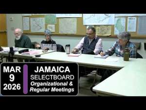 Jamaica Selectboard Organizational Mtg & Regular Mtg 3/9/26