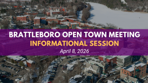 2026 Brattleboro Open Town Meeting Info Session 4/8/26
