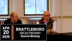 Brattleboro Selectboard Special Mtg 4/20/26